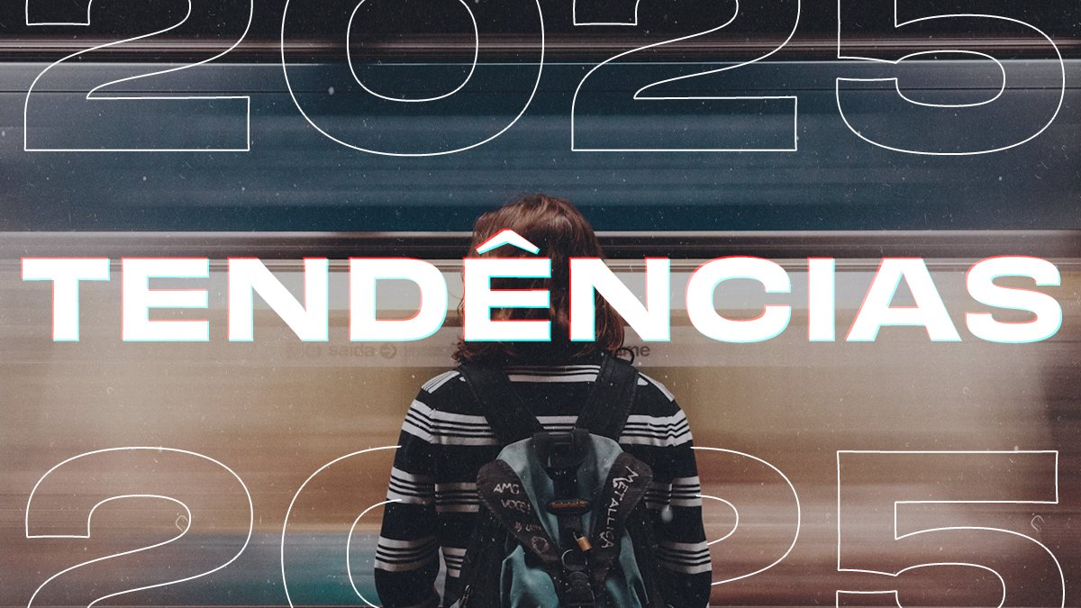 Tend&ecirc;ncias de Marketing para 2025: o que sua marca precisa saber