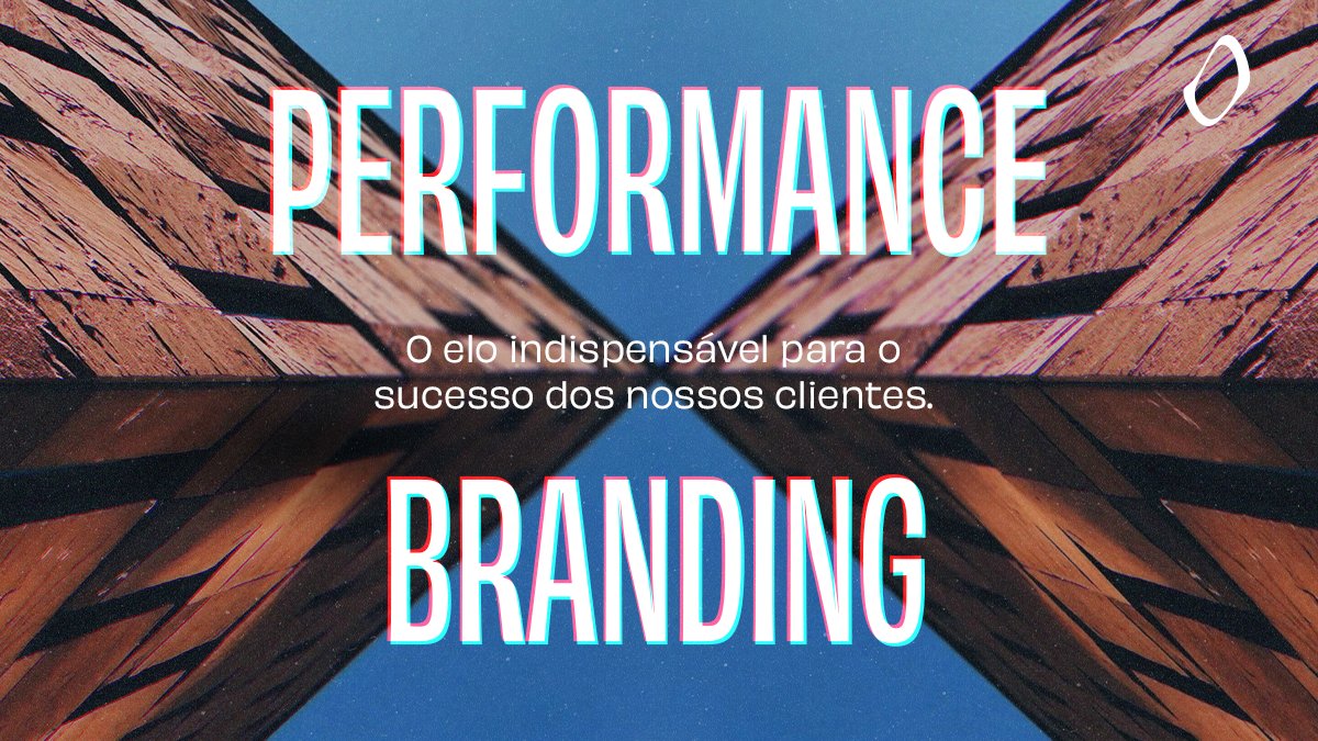 Performance e branding: O elo indispens&aacute;vel para o sucesso dos nossos clientes.